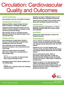 Circulation: Cardiovascular Quality and Outcomes